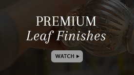 Premium Leaf Finishes